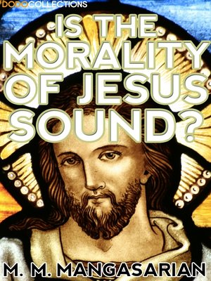 cover image of Is the Morality of Jesus Sound?